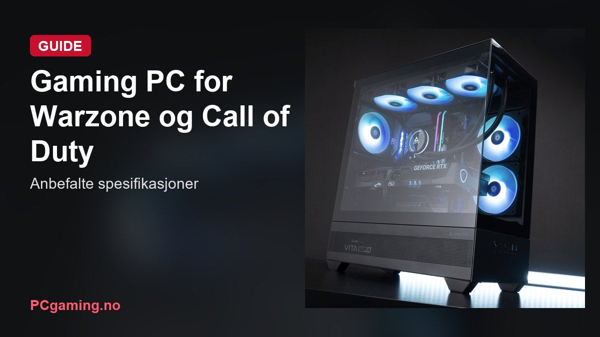 Gaming PC for Warzone og Call of Duty: anbefalte spesifikasjoner