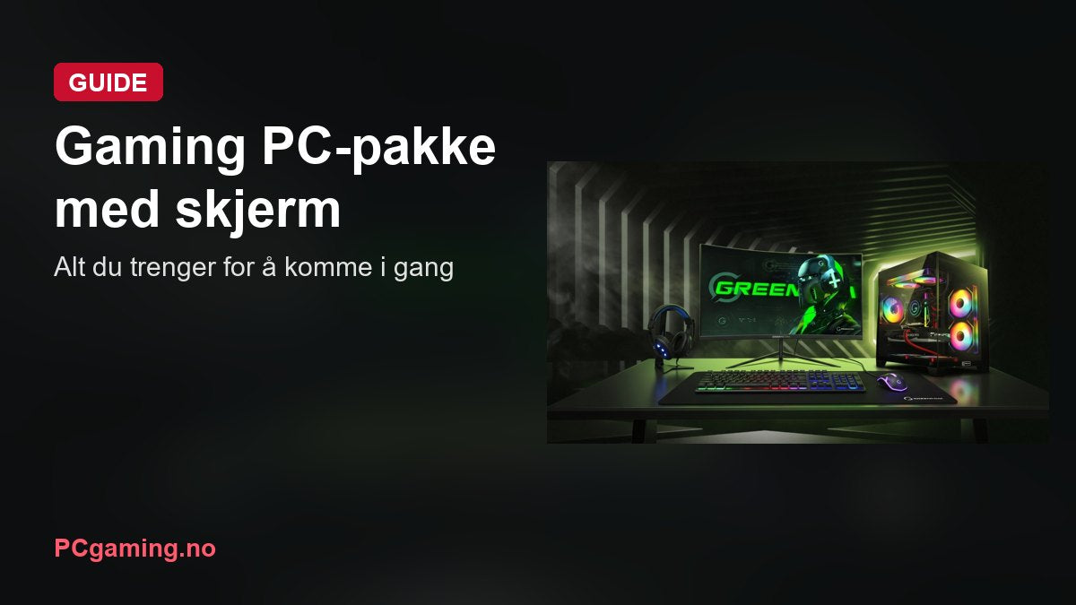 Gaming PC-pakke med skjerm: alt du trenger for å komme i gang